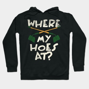 Where My Hoes At Hoodie